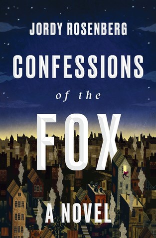 Jordy Rosenberg: Confessions of the Fox (2018, One World)