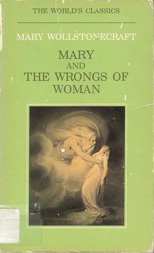 William Godwin, Mary Wollstonecraft: MARY AND THE WRONGS OF WOMAN (Paperback, 1980, Oxford University Press)