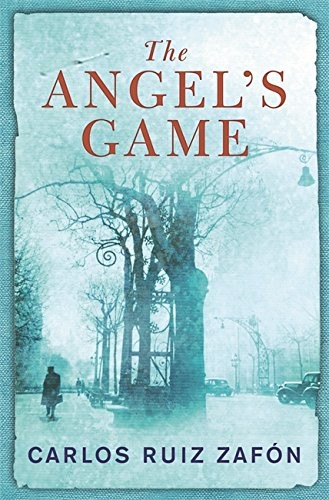Carlos Ruiz Zafón: The Angel's Game (2009, 66 BOOKS, Weidenfeld & Nicolson)