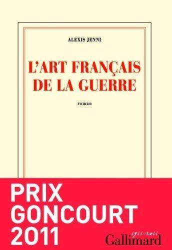 Alexis Jenni: L'art français de la guerre (French language)