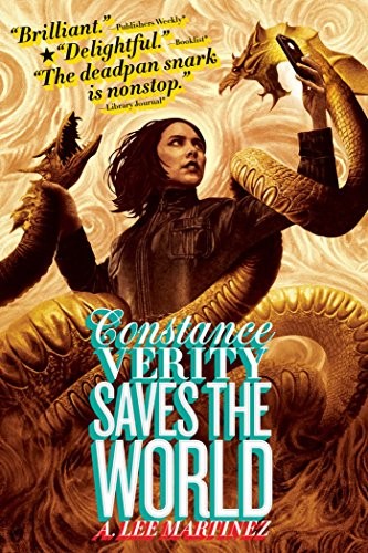 A. Lee Martinez: Constance Verity Saves the World (2018, Gallery / Saga Press)