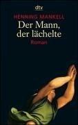 Henning Mankell: Der Mann, Der Lachelte (Paperback, German language, 2003, Deutscher Taschenbuch Verlag GmbH & Co.)