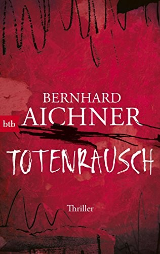 Bernhard Aichner: Totenrausch (German language, btb)