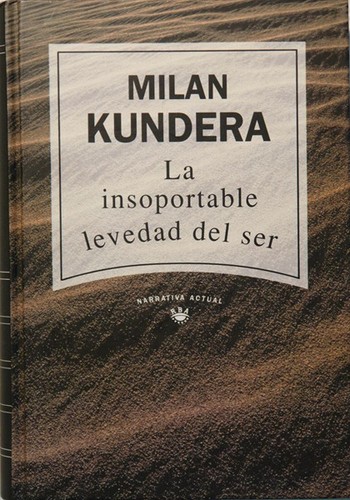 Milan Kundera: La insoportable levedad del ser (Hardcover, Spanish language, 1992, RBA Editores, S.A.)