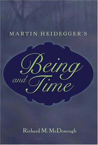 Richard M. McDonough: Martin Heidegger's Being and time (2006, Peter Lang)