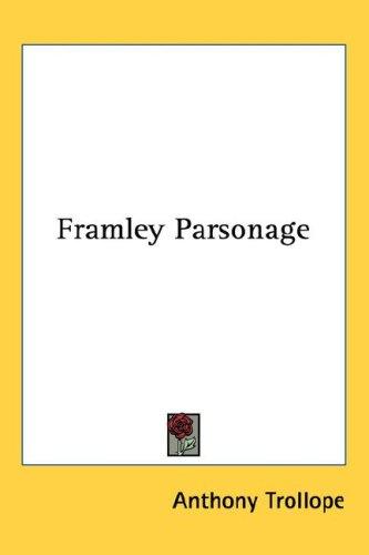 Anthony Trollope: Framley Parsonage (Hardcover, 2004, Kessinger Publishing, LLC)