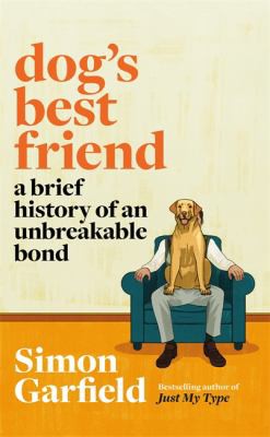 Simon Garfield: Dog's Best Friend (2021, Orion Publishing Group, Limited)