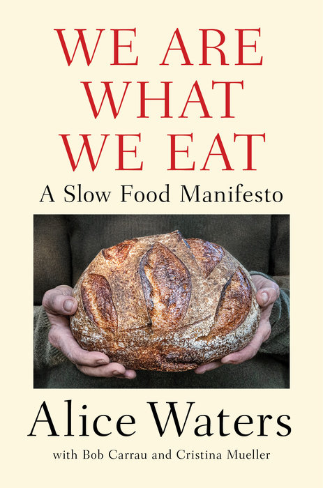 Alice Waters: We Are What We Eat (Hardcover, Penguin Press)