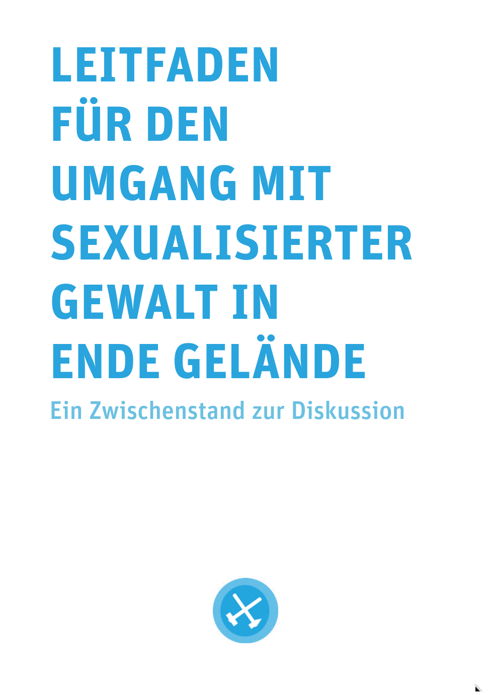 Ende Gelände: Leitfaden für den Umgang mit sexualisierter Gewalt in Ende Gelände (deutsch language, Ende Gelände)