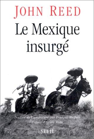 John Reed: Le Mexique insurgé (Paperback, French language, 1997, Seuil)