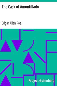 Edgar Allan Poe: The Cask of Amontillado (EBook, 2010, Project Gutenberg)