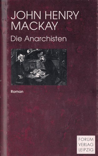 John Henry Mackay: Die Anarchisten (Hardcover, German language, 1992, Forum Verlag Leipzig)