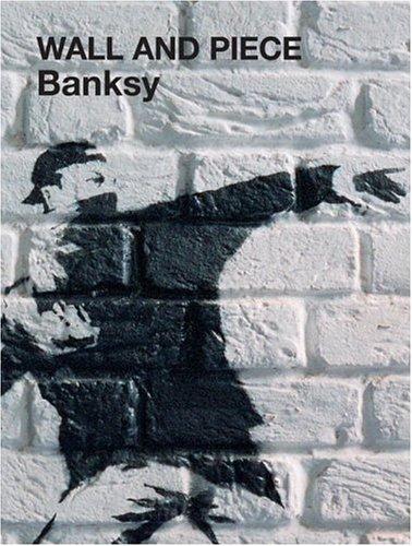 Banksy: Wall and Piece (Hardcover, 2005, Random House UK)