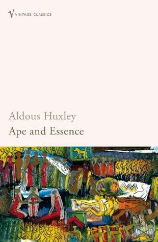 Aldous Huxley: Ape and Essence (Paperback, 2008, Vintage Books)