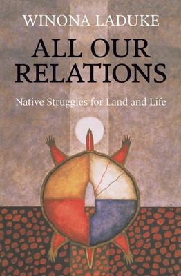 Winona LaDuke: All Our Relations (2016, Haymarket Books)