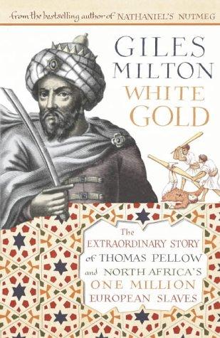 Giles Milton: White Gold (Hardcover, 2004, Hodder & Stoughton Ltd)