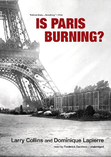 Larry Collins, Frederick Davidson, Dominique Lapierre: Is Paris Burning? (AudiobookFormat, 2012, Blackstone Audiobooks, Blackstone Audio, Inc.)