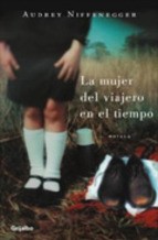 Audrey Niffenegger: La mujer del viajero en el tiempo (Spanish language, 2005, Random House Mondadori, S.A. (Grijalbo))