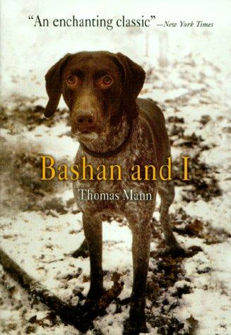 Thomas Mann: Bashan and I (2002, Pine Street Books)
