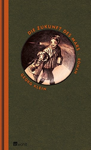 Georg Klein: Die Zukunft des Mars (Hardcover, 2013, Rowohlt Verlag GmbH)