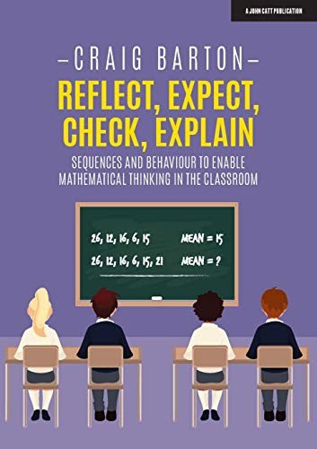 Craig Barton: Reflect, Expect, Check, Explain (Paperback, 2020, John Catt Educational)