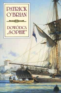 Patrick O'Brian: Dowódca "Sophie" (Paperback, Polish language, 2004, Zysk i S-ka)