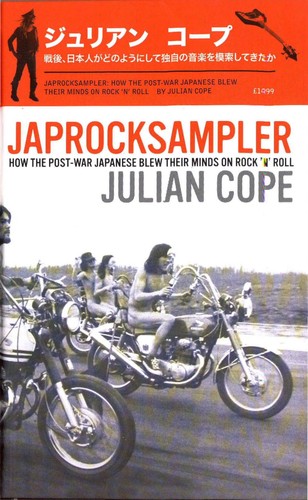 Julian Cope: Japrocksampler (2008, Bloomsbury)