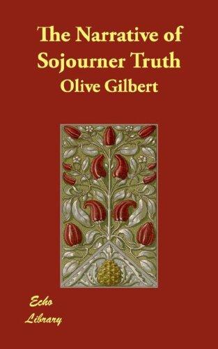 Olive Gilbert: The Narrative of Sojourner Truth (Paperback, 2007, Echo Library)