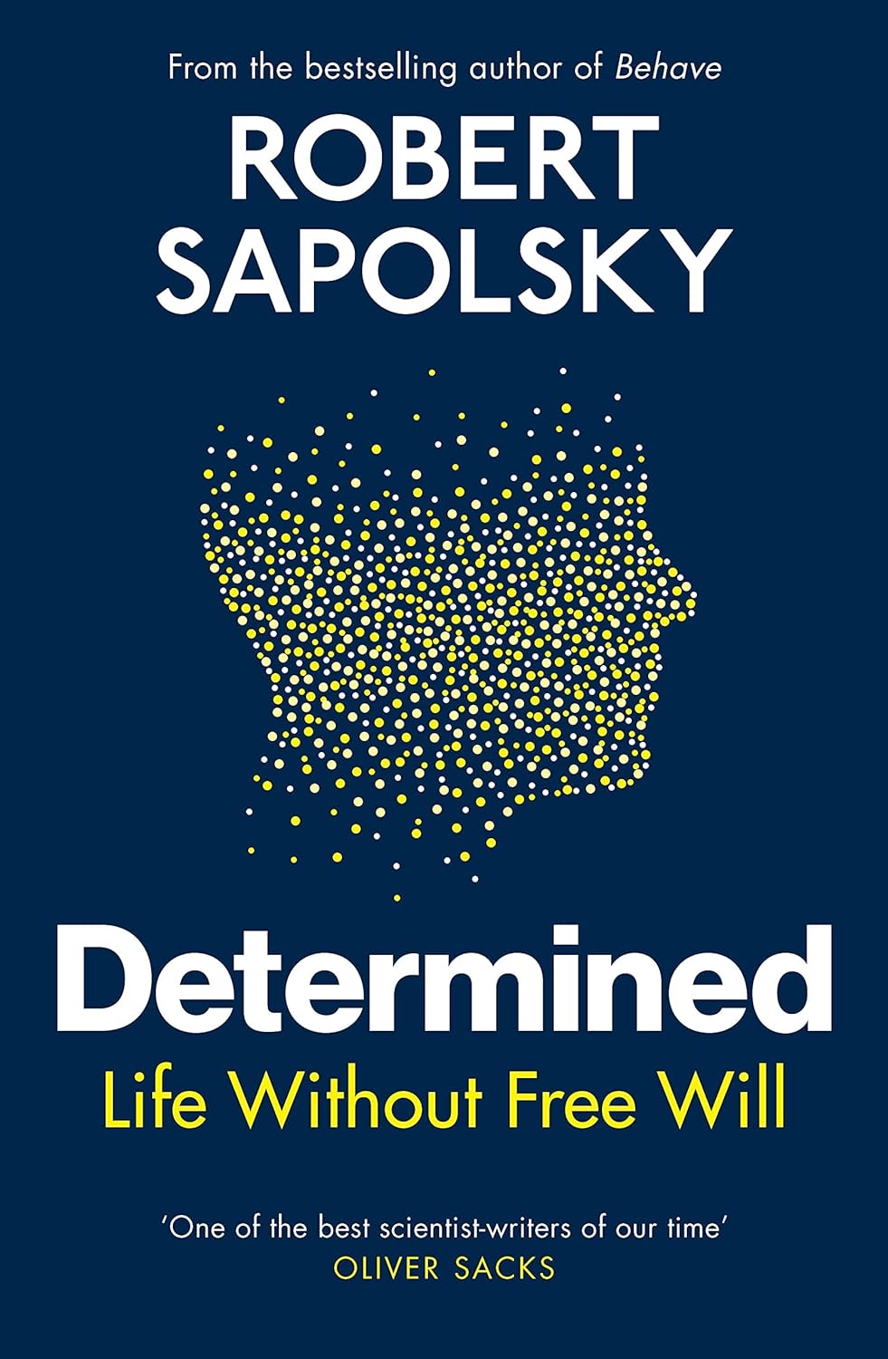 Robert M. Sapolsky: Determined (2023, Penguin Publishing Group)