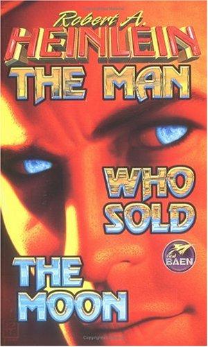 Robert A. Heinlein: The Man Who Sold The Moon (Paperback, 2000, Baen)