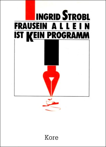Ingrid Strobl: Frausein allein ist kein Programm (Paperback, German language, 1989, Kore)