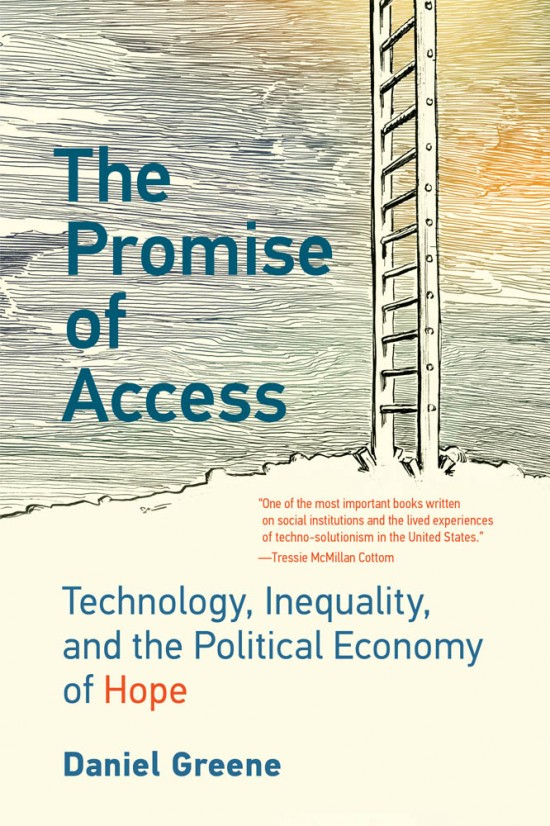 Daniel Greene: The Promise of Access (MIT Press)
