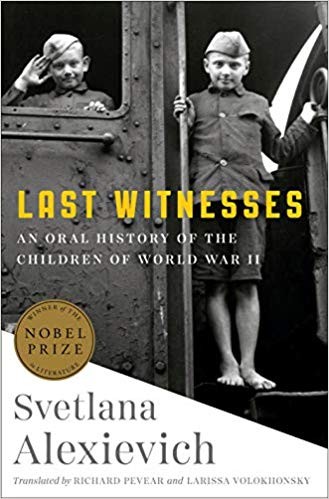 Svetlana Aleksievich: Last Witnesses (Hardcover, 2019, Random House)