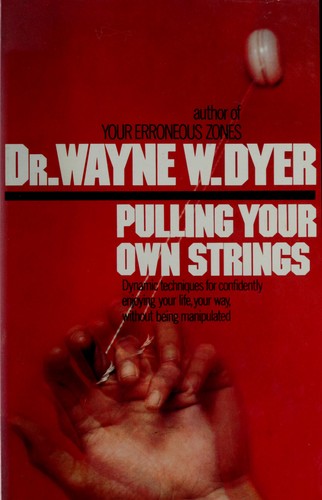 Wayne W. Dyer: Pulling your own strings (1978, T.Y. Crowell Co.)