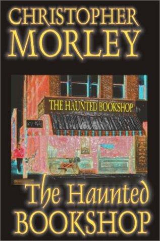 Christopher Morley: The Haunted Bookshop (Paperback, 2003, Wildside Press)