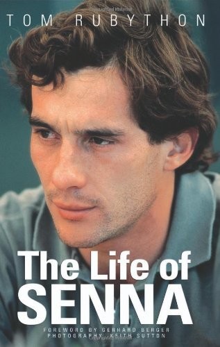 Tom Rubython: The Life of Senna (Paperback, 2005, BusinessF1 Books, Brand: BusinessF1 Books)