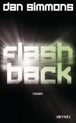 Dan Simmons: Flashback (Paperback, German language, 2011, Heyne)