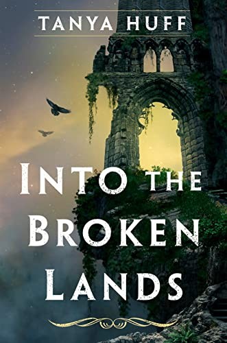 Tanya Huff: Into the Broken Lands (2022, DAW)