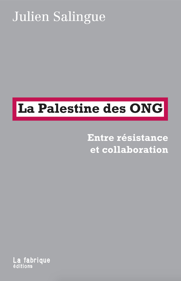 Julien Salingue: La Palestine des ONG (Paperback, La fabrique)