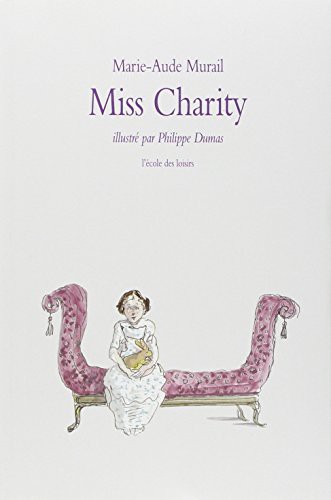 MARIE-AUDE MURAIL, PHILIPPE DUMAS: miss charity gf (Paperback, 2008, EDL)