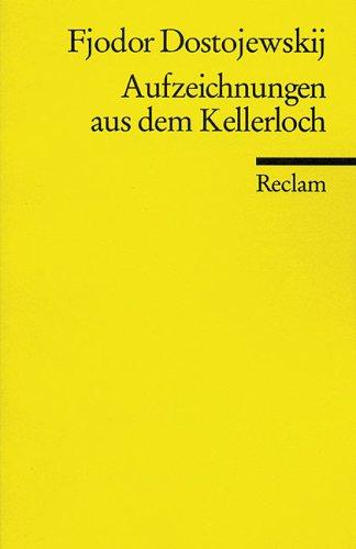 Fyodor Dostoevsky: Aufzeichnungen aus dem Kellerloch. (Paperback, German language, 1984, Reclam, Ditzingen)