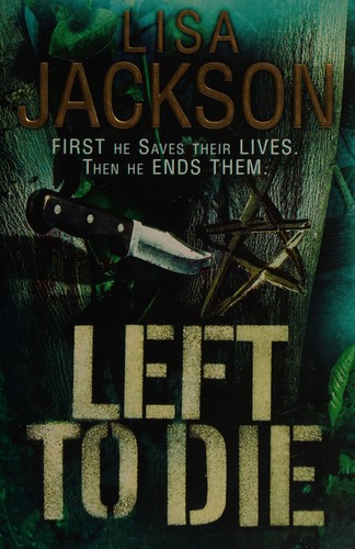 Lisa Jackson: Left to Die (2008, Hodder & Stoughton)