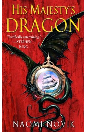Naomi Novik: His Majesty's Dragon (2006, Random House Publishing Group)