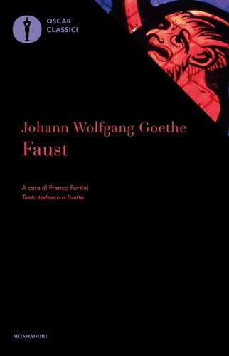 Johann Wolfgang von Goethe, Frederick Burwick, James C. McKusick: Faust (Italian language, 2016, Mondadori Libri S.p.A.)