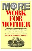 Ruth Schwartz Cowan: More work for mother (1983, Basic Books)