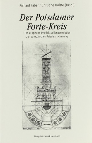 Christine Holste, Richard Faber: Der Potsdamer Forte-Kreis (Paperback, German language, 2001, Königshausen & Neumann)