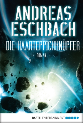 Andreas Eschbach: Die Haarteppichknüpfer