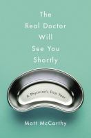 Matt McCarthy: The real doctor will see you shortly (2015)