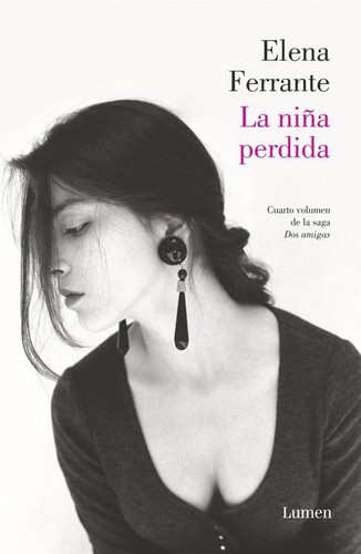 Elena Ferrante: La niña perdida (2015, Lumen)