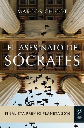 Marcos Chicot: El asesinato de Sócrates (2016, Planeta)